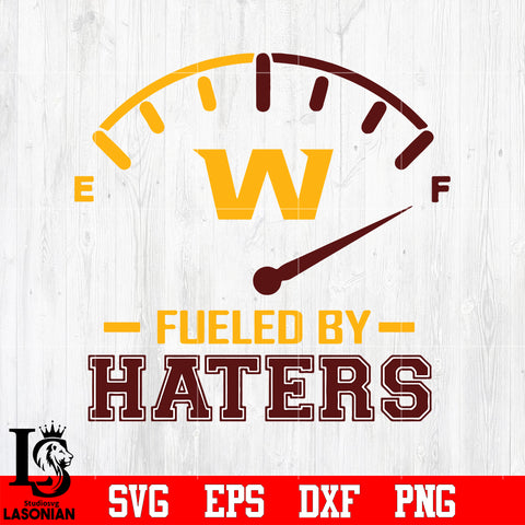 Fueled By Haters Washington Football Team, Washington Football Team svg eps dxf png file