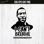 George Floyd SVG, I Can’t Breathe Justice For Floyd SVG file, PNG file, DXF file, EPS file