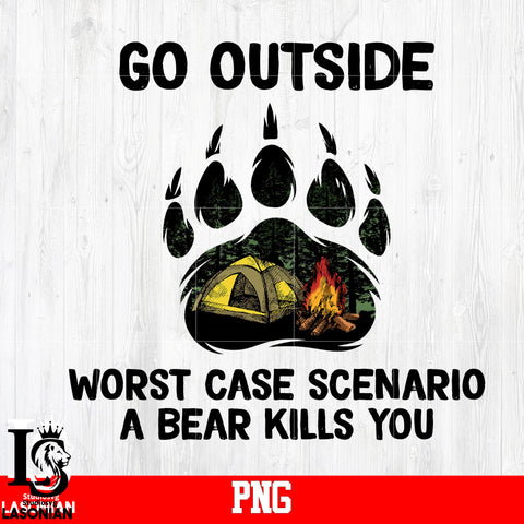 Go Outside Worst Case Scenario A Bear Kills You PNG file
