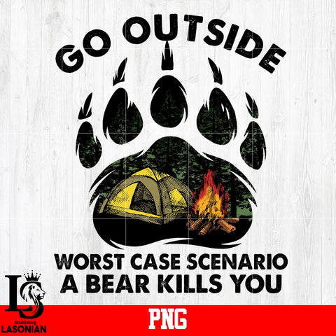 Go Outside Worst Case Scenario A Bear Kills You PNG file