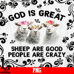 God Is Great Sheep Are Good People Are Crazy PNG file