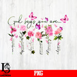 God Says You Are flower PNG file
