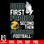 God First,Family second then Green Bay Packers football svg eps dxf png file