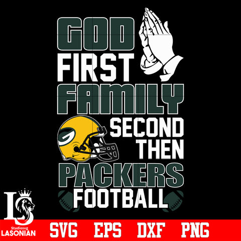 God First,Family second then Green Bay Packers football svg eps dxf png file