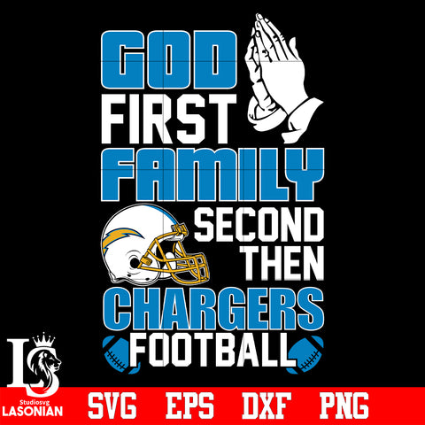 God First,Family second then Los Angeles Chargers football svg eps dxf png file
