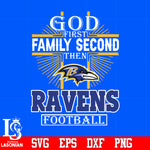 God First Family Second Baltimore Ravens Football Svg Dxf Eps Png file Svg Dxf Eps Png file