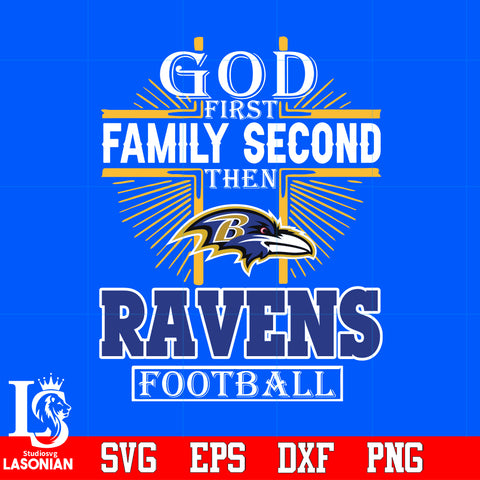 God First Family Second Baltimore Ravens Football Svg Dxf Eps Png file Svg Dxf Eps Png file
