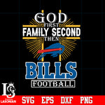 God First Family Second Buffalo Bills Football Svg Dxf Eps Png file