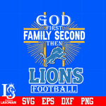 God First Family Second Detroit Lions Football Svg Dxf Eps Png file