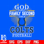 God First Family Second Indianapolis Colt Football Svg Dxf Eps Png file
