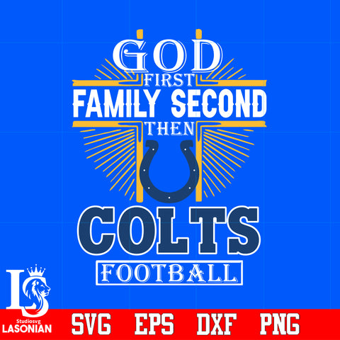 God First Family Second Indianapolis Colt Football Svg Dxf Eps Png file
