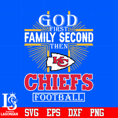 God First Family Second Kansas City Chiefs Football Svg Dxf Eps Png file