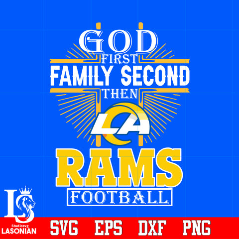 God First Family Second Los Angeles Rams Football Svg Dxf Eps Png file