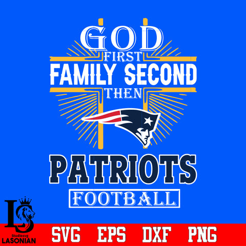 God First Family Second New England Patriots Football Svg Dxf Eps Png file
