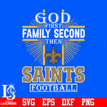 God First Family Second New Orleans Saints Football Svg Dxf Eps Png file