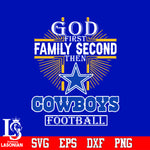  God First Family Second Then Cowboys Football Svg Dxf Eps Png file