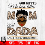 God gifted me two titles MOM and DADA and i rock them both svg eps dxf png file