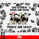 God is Great Cows Are Good People Are Crazy PNG file