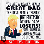 Great dad just fantastic losers believe me Svg Dxf Eps Png file