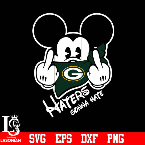 Green Bay Packers, Mickey, Haters gonna hate svg eps dxf png file