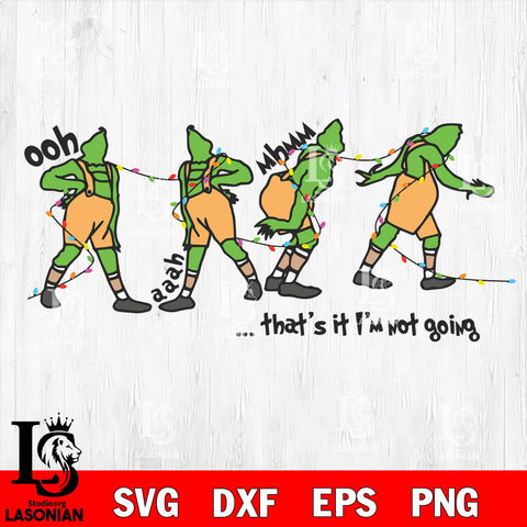 Grinch bundle svg, Grinch That's It I'm Not Going svg eps dxf png file, digital download