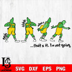 Grinch bundle svg, Grinch That's It I'm Not Going svg eps dxf png file, digital download