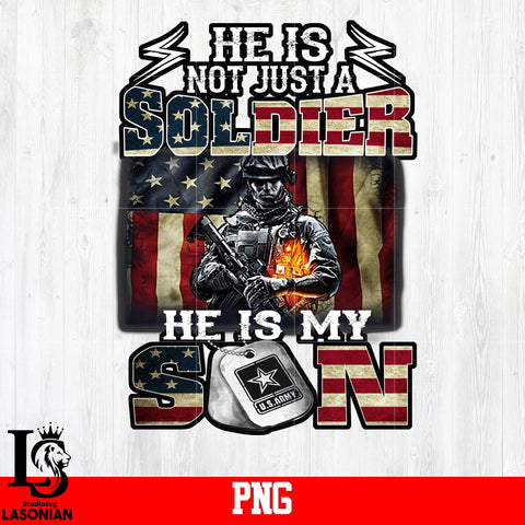 HE Is Not Just A Soildier He is Son PNG file