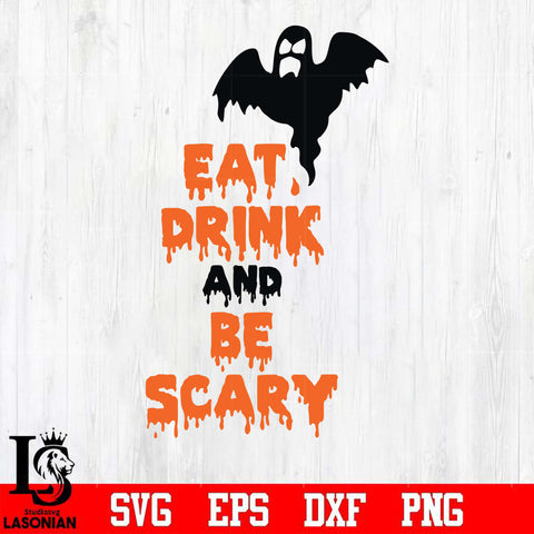 Eat drink and be scary svg, halloween svg, png, dxf, eps digital file