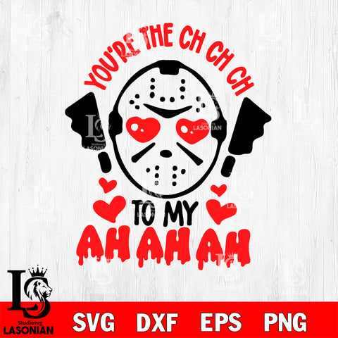 Ch ch ch ah ah ah Horror valentine svg eps dxf png file
