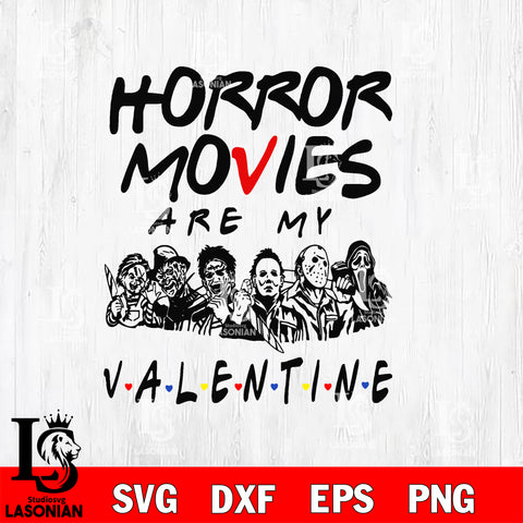 Horror Movies Are My Valentine svg eps dxf png file