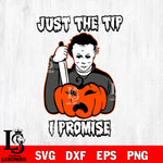 Just The Tip I Promise Michael Myers Pumpkin svg eps dxf png file