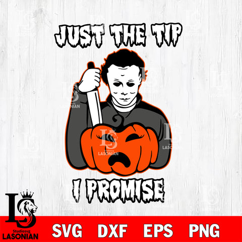 Just The Tip I Promise Michael Myers Pumpkin svg eps dxf png file