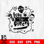 Love you to pieces svg Horror On valentin Day svg eps dxf png file