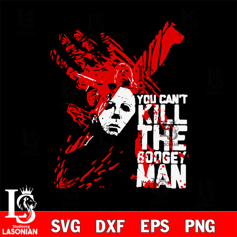 michael myers you can't kill the boogey man halloween svg eps dxf png file