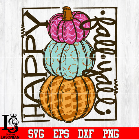 Happy Fall Y’all Bright Stacked Pumpkins Halloween svg eps png dxf file