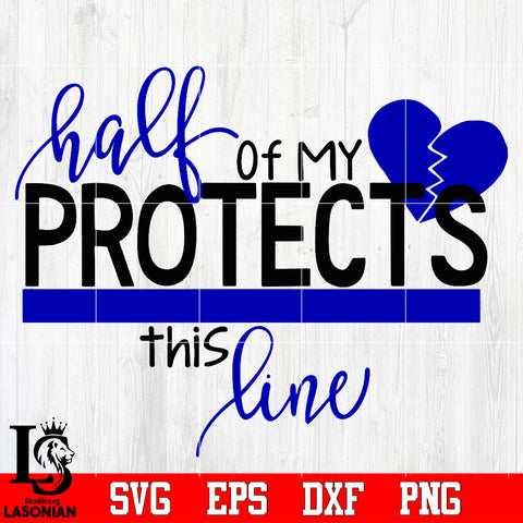 Half of my protects this line Svg Dxf Eps Png file