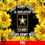 Half of my heart Is deployed proud army wife,U.S.ARMY PNG file