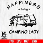 Happiness is being a camping lady svg,eps,dxf,png file