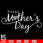 Happy mother' day svg eps dxf png file