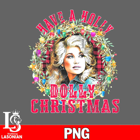 Have a Holly Dolly Christmas PNG file, Digital Download