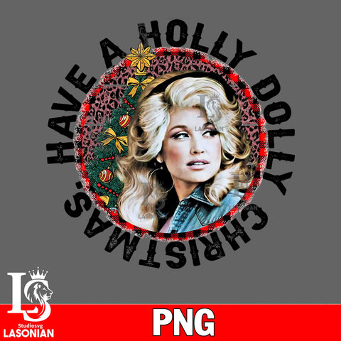 Have a Holly Dolly Christmas PNG file, Digital Download