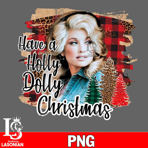 Have a Holly Dolly Christmas PNG file, Digital Download