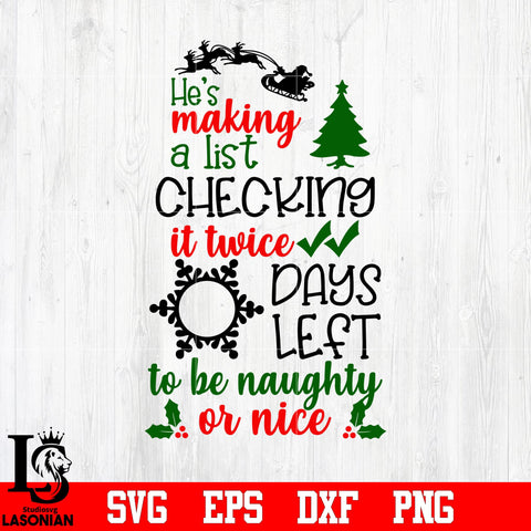 He's Making A List Checking It Twice Days Left To Be Naughty or Nice svg eps dxf png file