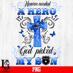 Heaven Needed A Hero God Picked My son PNG file