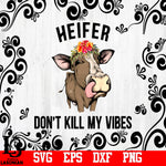 Heifer Don't Kill My Vibes PNG file