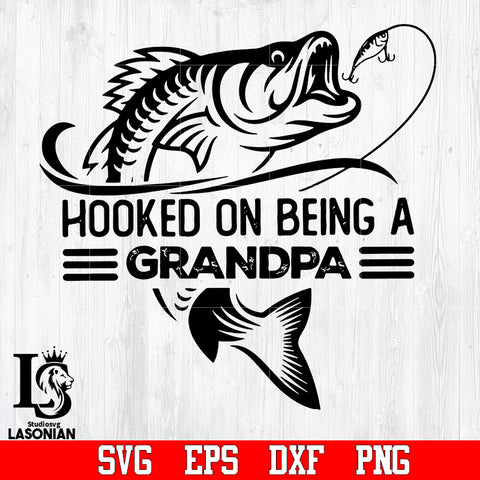 Hooked on being a grandpa fising svg,eps,dxf,png file