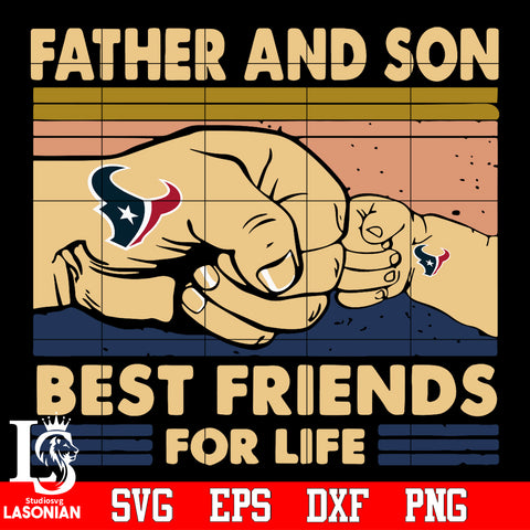 Houston Texans Father and son best friends for life Svg Dxf Eps Png file