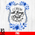 I Can Do All Things Through Thrist Who Strengthens Me PNG file