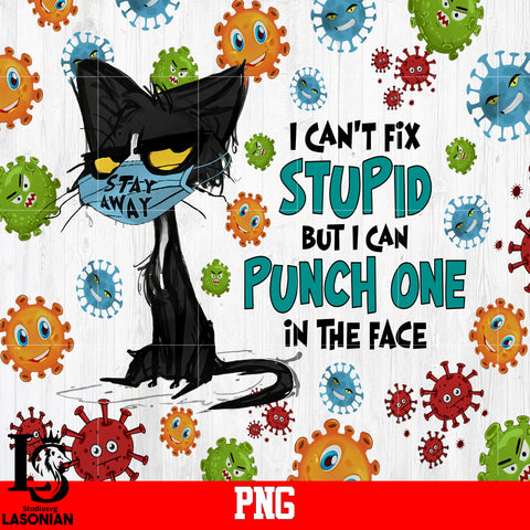 I Can't Fix Stupid But I Can Punch One In the Face PNG file
