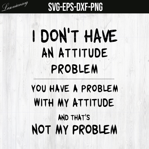 I DON'T HAVE SVG,PNG,DXF,EPS file